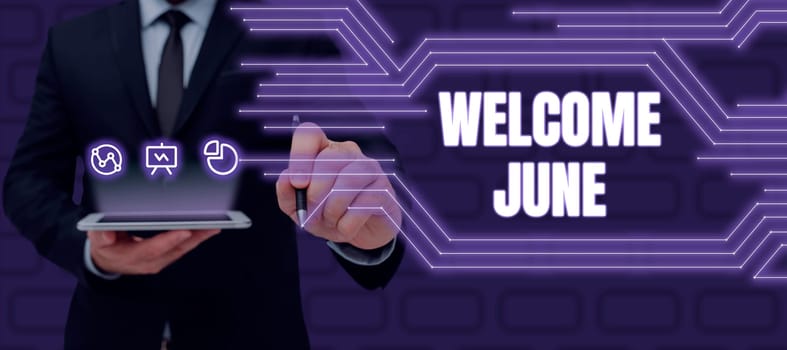 Text sign showing Welcome June, Conceptual photo Calendar Sixth Month Second Quarter Thirty days Greetings