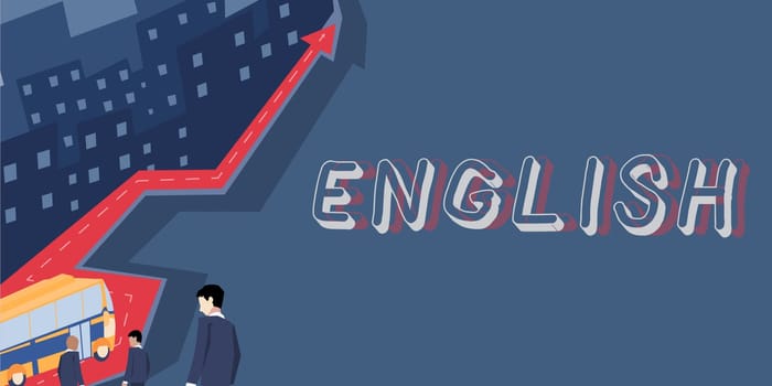 Sign displaying English, Conceptual photo possible communication between countries the only common language