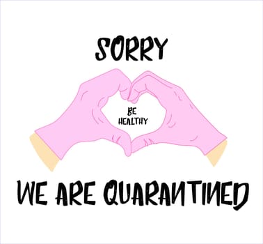 Sorry, we comply with quarantine. Label with the inscription. Quarantine coronavirus. covid 19