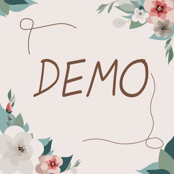Text showing inspiration Demo, Business concept exemplification display expression show visual communication reflection Frame Decorated With Colorful Flowers And Foliage Arranged Harmoniously.