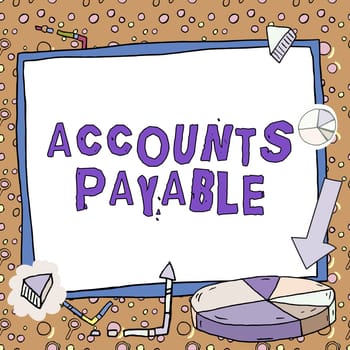 Sign displaying Accounts Payable, Word Written on oversee and control the various advertising activities New Ideas Presented On Presentation Board With Charts And Arrows Around
