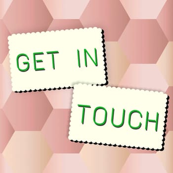 Inspiration showing sign Get In Touch, Business showcase Stay in contact Constant Communication Interaction Bonding