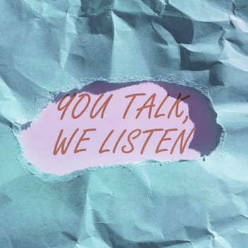 Conceptual caption You Talk, We Listen, Business approach Two Way Communication Motivational Conversation