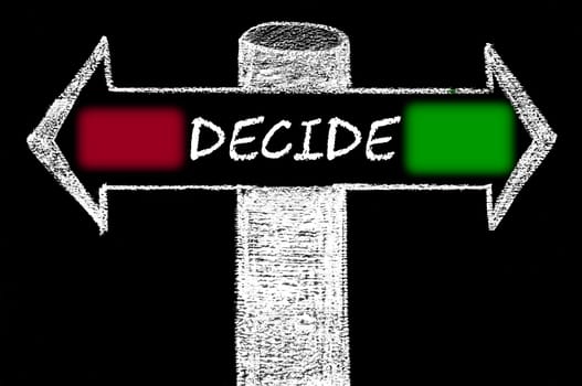 Opposite arrows with message Decide. Hand drawing with chalk on blackboard. Choice conceptual image
