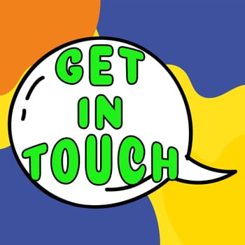 Sign displaying Get In Touch, Word for Stay in contact Constant Communication Interaction Bonding