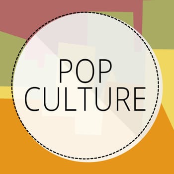 Handwriting text Pop Culture, Business idea describes the lifestyle and tastes of the majority of mostly younger people