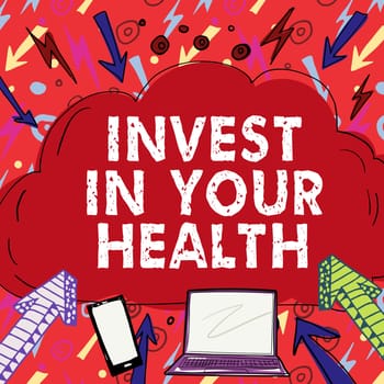 Sign displaying Invest In Your Health, Business showcase Live a Healthy Lifestyle Quality Food for Wellness