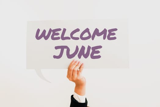 Sign displaying Welcome June, Word Written on Calendar Sixth Month Second Quarter Thirty days Greetings