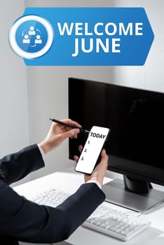 Text sign showing Welcome June, Business idea Calendar Sixth Month Second Quarter Thirty days Greetings