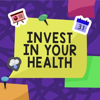 Writing displaying text Invest In Your Health, Business overview Live a Healthy Lifestyle Quality Food for Wellness