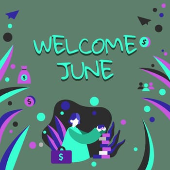 Writing displaying text Welcome June, Business idea Calendar Sixth Month Second Quarter Thirty days Greetings