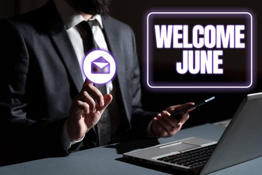 Text sign showing Welcome June, Business idea Calendar Sixth Month Second Quarter Thirty days Greetings