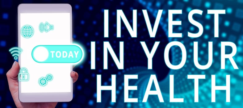 Text showing inspiration Invest In Your Health, Business concept Live a Healthy Lifestyle Quality Food for Wellness