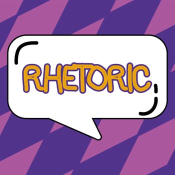 Sign displaying Rhetoric, Business concept study of writing or speaking as mean of communication or persuasion