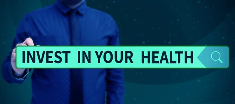 Inspiration showing sign Invest In Your Health, Business idea Live a Healthy Lifestyle Quality Food for Wellness