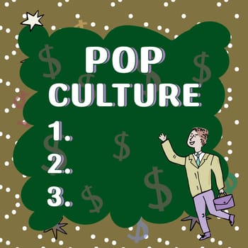 Inspiration showing sign Pop Culture, Business showcase describes the lifestyle and tastes of the majority of mostly younger people