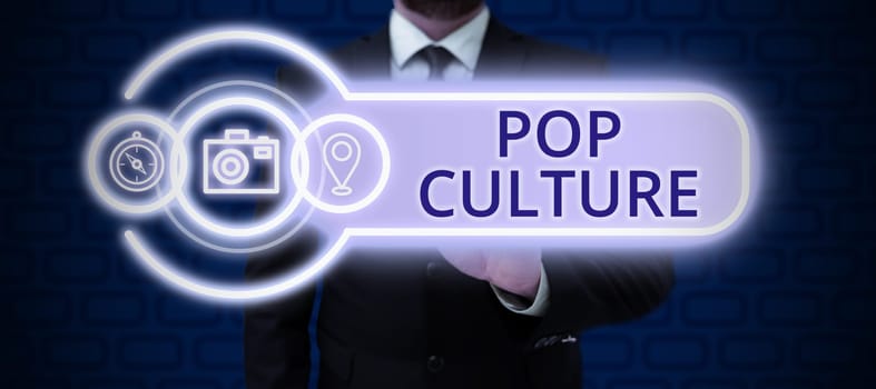 Inspiration showing sign Pop Culture, Word for describes the lifestyle and tastes of the majority of mostly younger people