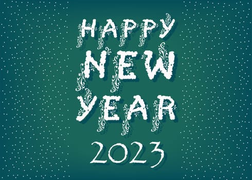 Frost Text - Happy New Year 2023. White Inscription with Snow Floral Decor. Dark green background. White snowfall frame.