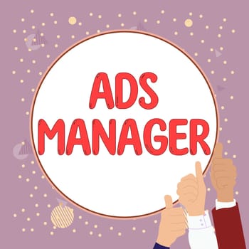 Writing displaying text Ads Manager, Business concept oversee and control the various advertising activities