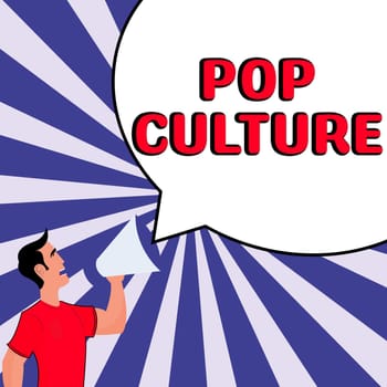 Inspiration showing sign Pop Culture, Word for describes the lifestyle and tastes of the majority of mostly younger people