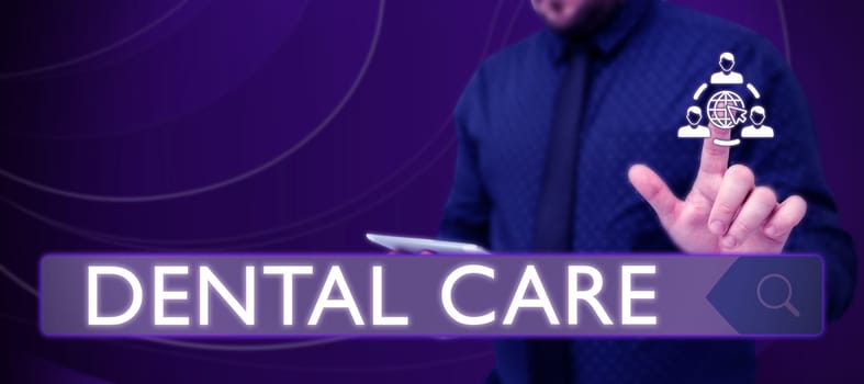 Text showing inspiration Dental Care, Business idea maintenance of healthy teeth or to keep it clean for future