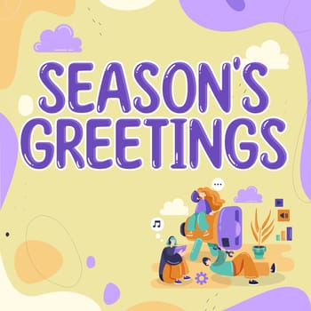 Inspiration showing sign Season's Greetings, Business approach Used as an expression of goodwill during festivities