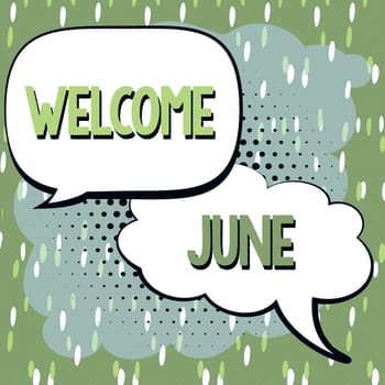 Sign displaying Welcome June, Business concept Calendar Sixth Month Second Quarter Thirty days Greetings