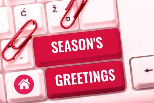 Text showing inspiration Season's Greetings, Word for Used as an expression of goodwill during festivities