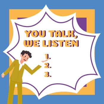 Text showing inspiration You Talk, We Listen, Word Written on Two Way Communication Motivational Conversation