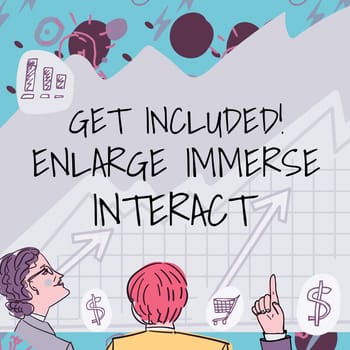 Hand writing sign Get Included Enlarge Immerse Interact, Business showcase Stay in contact Constant Communication Interaction Bonding