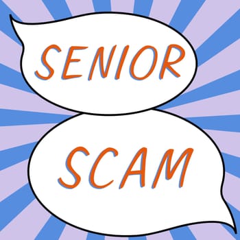 Inspiration showing sign Senior Scam, Business overview fraud schemes targeting the lifestyle and savings of the elderly