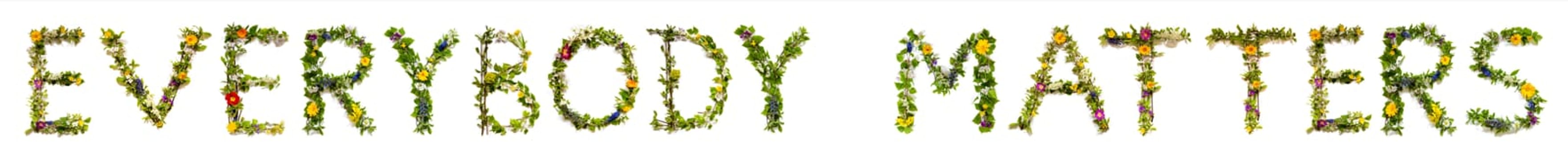 Blooming Flower Letters Building English Text Everybody Matters. Summer And Spring Season Blossoms And Flower Lei.