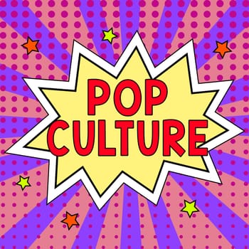 Inspiration showing sign Pop Culture, Internet Concept describes the lifestyle and tastes of the majority of mostly younger people
