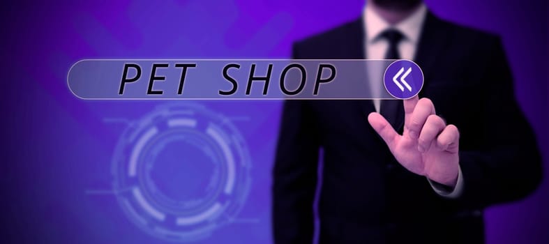 Conceptual caption Pet Shop, Business idea Retail business that sells different kinds of animals to the public