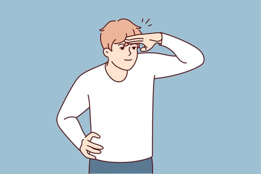Young man raises hand to forehead to see distant object. Guy uses palm to protect eyes from sun rays trying to find friend in distance or figure out where guided. Flat vector illustration