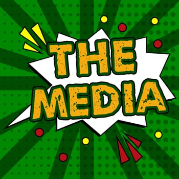 Sign displaying The Media, Business approach main means of mass communication that are regarded collectively
