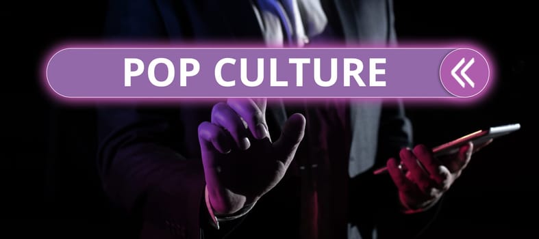 Sign displaying Pop Culture, Concept meaning describes the lifestyle and tastes of the majority of mostly younger people