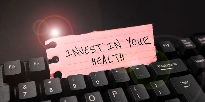 Text showing inspiration Invest In Your Health, Concept meaning Live a Healthy Lifestyle Quality Food for Wellness