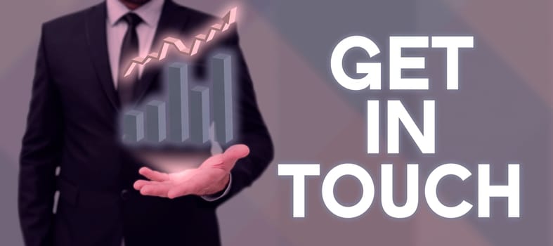 Text caption presenting Get In Touch, Business approach Stay in contact Constant Communication Interaction Bonding