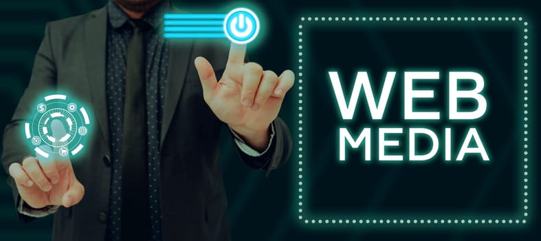 Sign displaying Web Media, Business showcase audio and visual forms of communication presented on the web