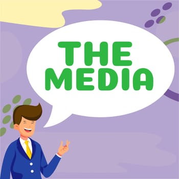 Sign displaying The Media, Business overview main means of mass communication that are regarded collectively