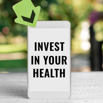 Text sign showing Invest In Your Health, Business concept Live a Healthy Lifestyle Quality Food for Wellness