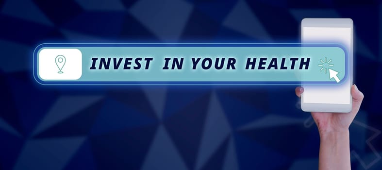 Inspiration showing sign Invest In Your Health, Business idea Live a Healthy Lifestyle Quality Food for Wellness