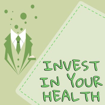 Hand writing sign Invest In Your Health, Internet Concept Live a Healthy Lifestyle Quality Food for Wellness
