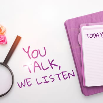 Conceptual display You Talk, We Listen, Business approach Two Way Communication Motivational Conversation