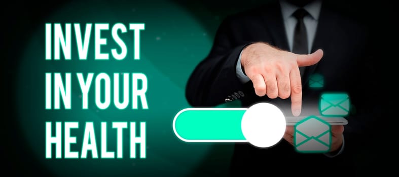 Text sign showing Invest In Your Health, Business showcase Live a Healthy Lifestyle Quality Food for Wellness