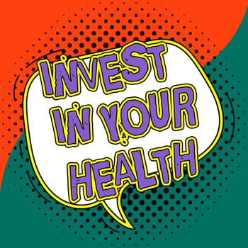 Sign displaying Invest In Your Health, Conceptual photo Live a Healthy Lifestyle Quality Food for Wellness