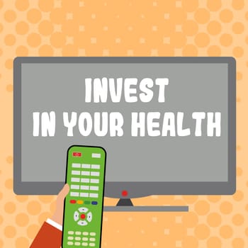 Text sign showing Invest In Your Health, Business approach Live a Healthy Lifestyle Quality Food for Wellness
