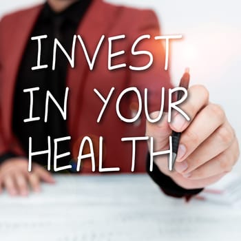 Sign displaying Invest In Your Health, Business overview Live a Healthy Lifestyle Quality Food for Wellness