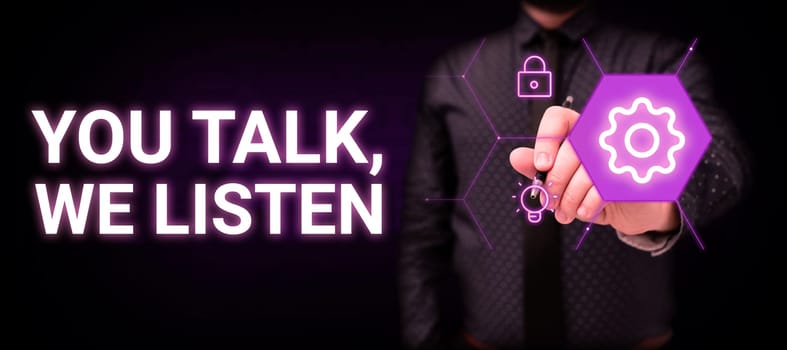 Conceptual caption You Talk, We Listen, Word Written on Two Way Communication Motivational Conversation